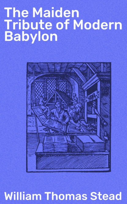 

The Maiden Tribute of Modern Babylon