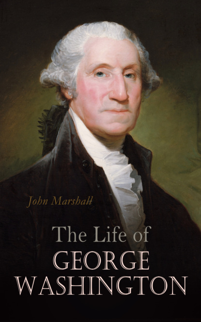 John Marshall - The Life of George Washington