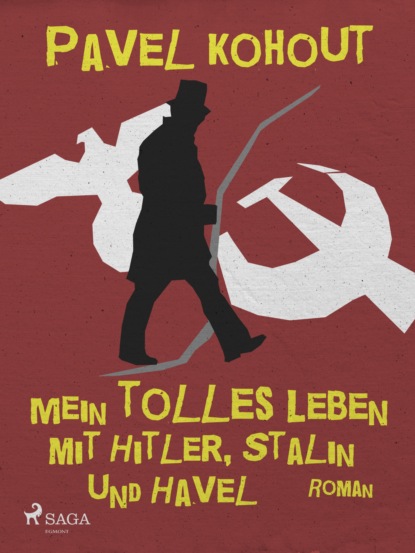 Mein tolles Leben mit Hitler, Stalin und Havel (Pavel Kohout). 