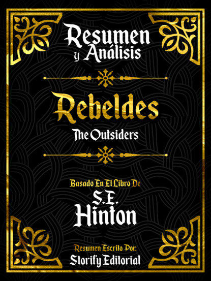 

Resumen Y Analisis: Rebeldes (The Outsiders) - Basado En El Libro De S. E. Hinton