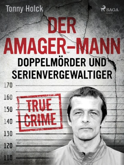 Der Amager-Mann. Doppelmörder und Serienvergewaltiger (Tonny Holk). 