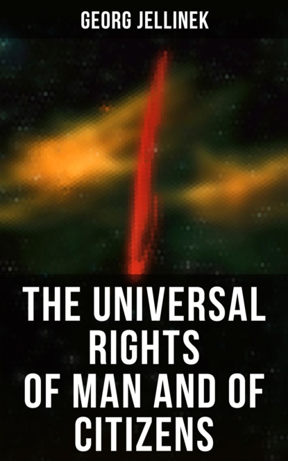 Georg Jellinek - The Universal Rights of Man and of Citizens