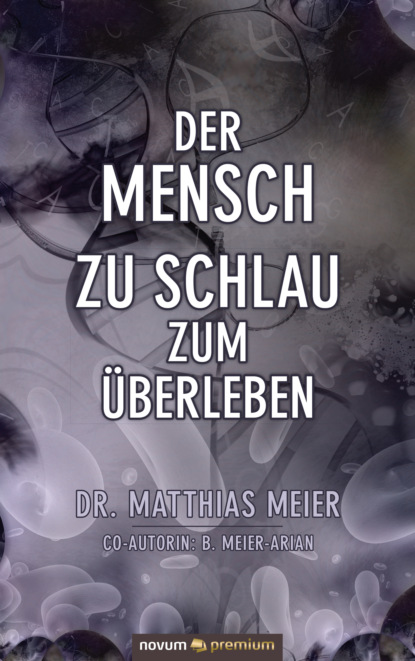 

Der Mensch – zu schlau zum Überleben