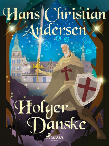 Hans Christian Andersen - Holger Danske