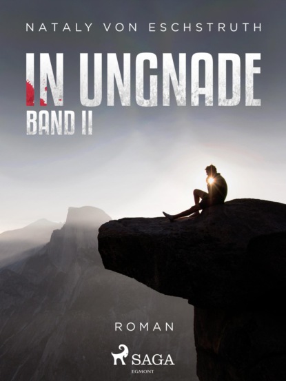 In Ungnade - Band II (Nataly von Eschstruth). 