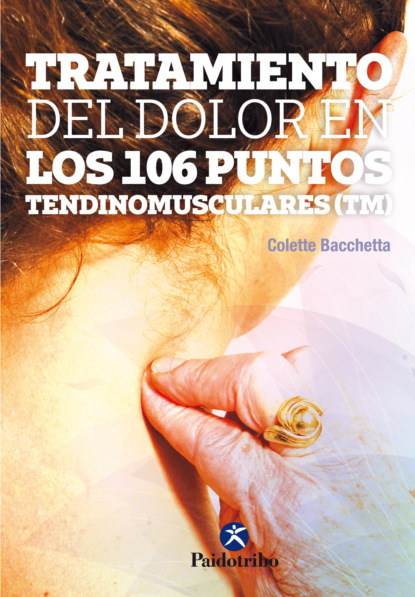 Colette Bacchetta - Tratamiento del dolor en los 106 puntos tendinomusculares™ (Color) Flossing