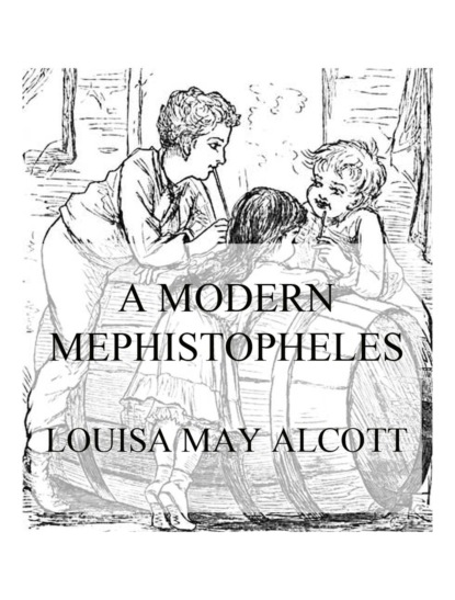 Louisa May Alcott - A Modern Mephistopheles