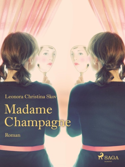 Madame Champagne (Leonora Christina Skov). 