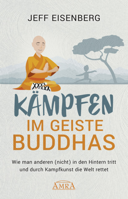 Jeff Eisenberg - Kämpfen im Geiste Buddhas