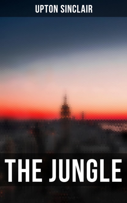 Upton  Sinclair - The Jungle