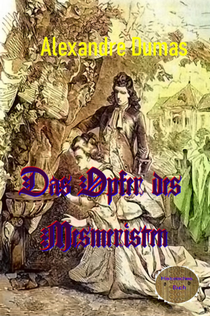 Alexandre Dumas - Das Opfer des Mesmeristen