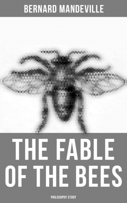 Bernard Mandeville - The Fable of the Bees (Philosophy Study)