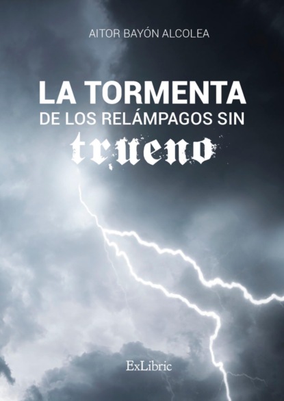 

La tormenta de los relámpagos sin trueno
