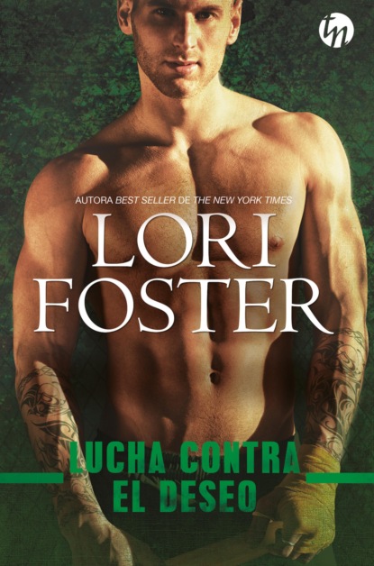 Lori Foster - Lucha contra el deseo