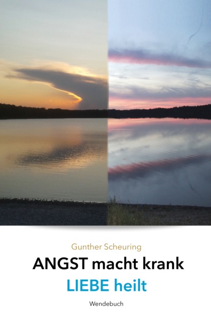 

Liebe heilt, Angst macht krank