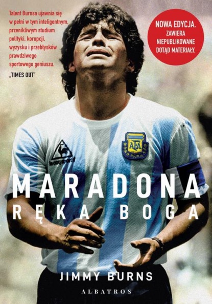 Jimmy Burns - MARADONA. RĘKA BOGA