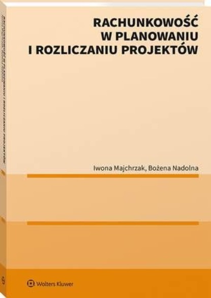 

Rachunkowość w planowaniu i rozliczaniu projektów