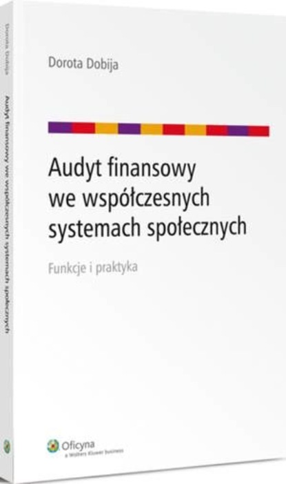 

Audyt finansowy we współczesnych systemach społecznych