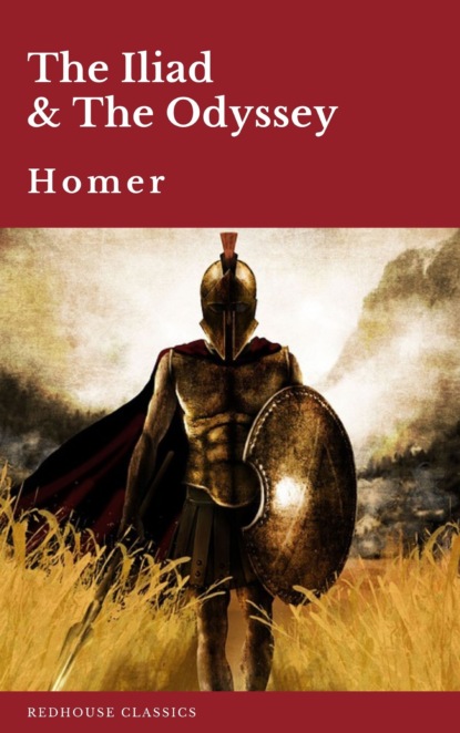 Homer - The Iliad & The Odyssey