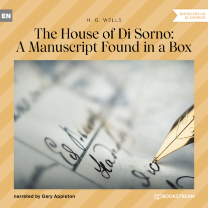 H. G. Wells - The House of Di Sorno: A Manuscript Found in a Box (Unabridged)