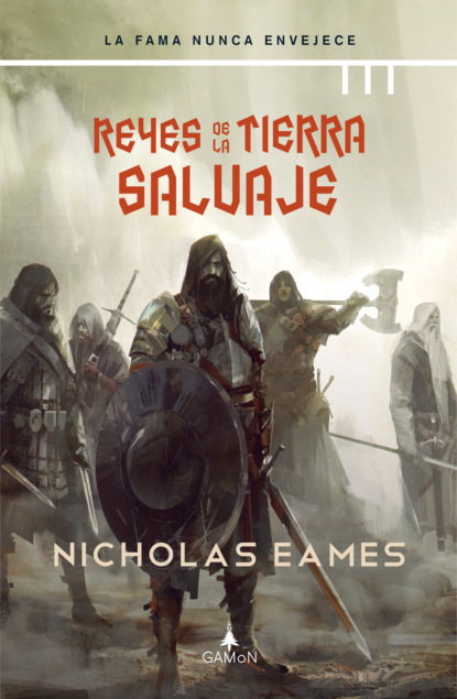 Nicholas Eames - Reyes de la tierra salvaje (versión española)
