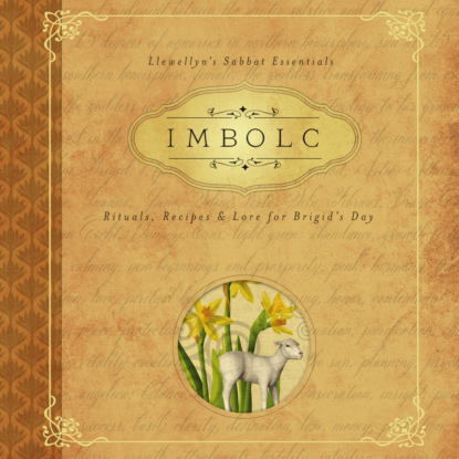 Ксюша Ангел - Imbolc - Llewellyn's Sabbat Essentials - Rituals, Recipes & Lore for Brigid's Day, Book 8 (Unabridged)