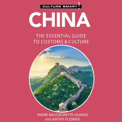 China - Culture Smart! - The Essential Guide to Customs & Culture (Unabridged) - Kathy Flower