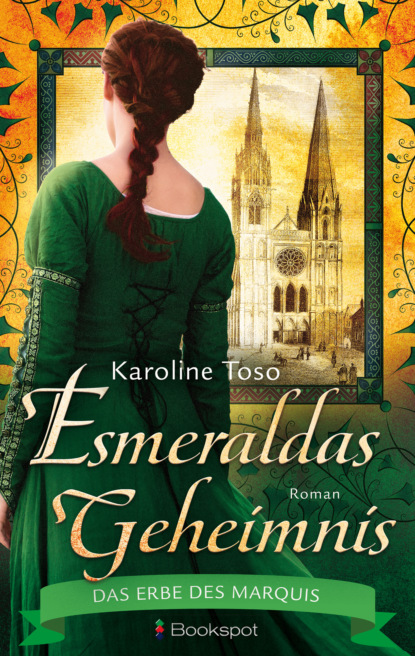 Esmeraldas Geheimnis (Karoline Toso). 