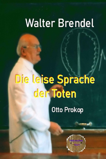 Walter Brendel - Die leise Sprache der Toten - Otto Prokop