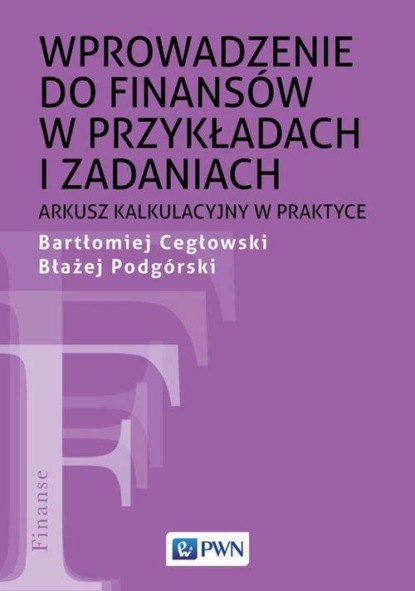 

Wprowadzenie do finansów w przykładach i zadaniach