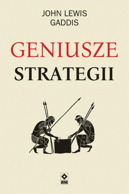 John Lewis Gaddis - Geniusze strategii