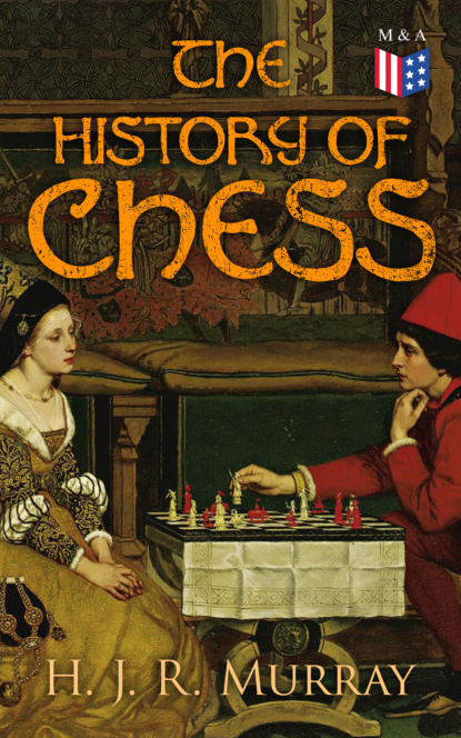 H. J. R. Murray - The History of Chess