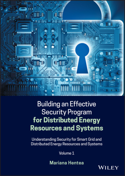 Mariana Hentea - Building an Effective Security Program for Distributed Energy Resources and Systems
