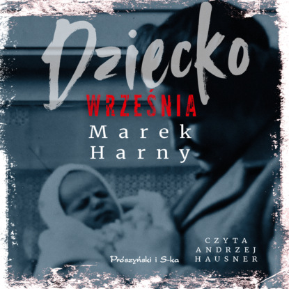 Marek Harny - Dziecko września