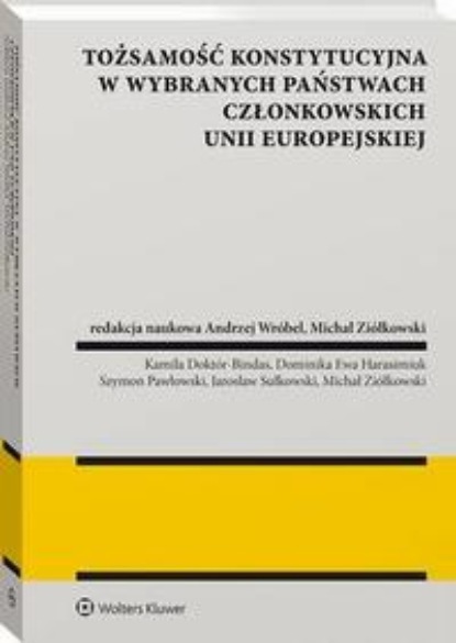 Michał Ziółkowski - Tożsamość konstytucyjna w wybranych państwach członkowskich Unii Europejskiej