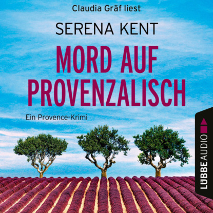 Mord auf Provenzalisch - Ein Provence-Krimi, Teil 2 (Ungekürzt) - Serena Kent