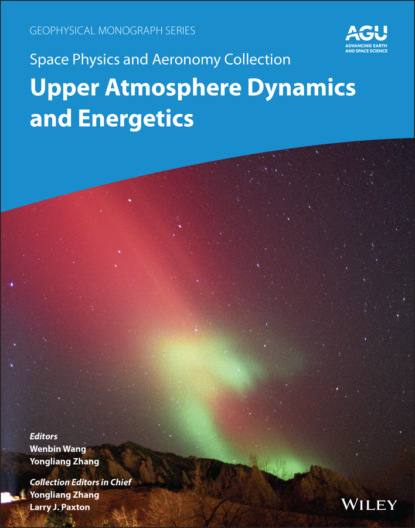 Группа авторов - Space Physics and Aeronomy, Upper Atmosphere Dynamics and Energetics