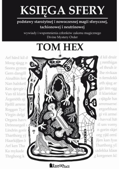 Tom Hex - Księga Sfery. Podstawy starożytnej i nowoczesnej magii sferycznej, tachionowej i neutrinowej