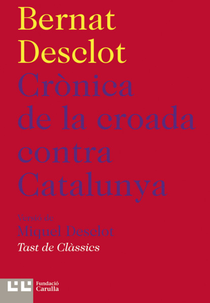 Bernat Desclot - Crònica de la croada contra Catalunya