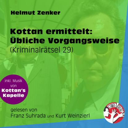 Helmut Zenker - Übliche Vorgangsweise - Kottan ermittelt - Kriminalrätseln, Folge 29 (Ungekürzt)