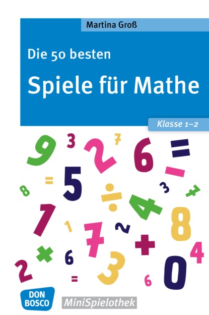 Martina Groß - Die 50 besten Spiele für Mathe. Klasse 1-2 - eBook
