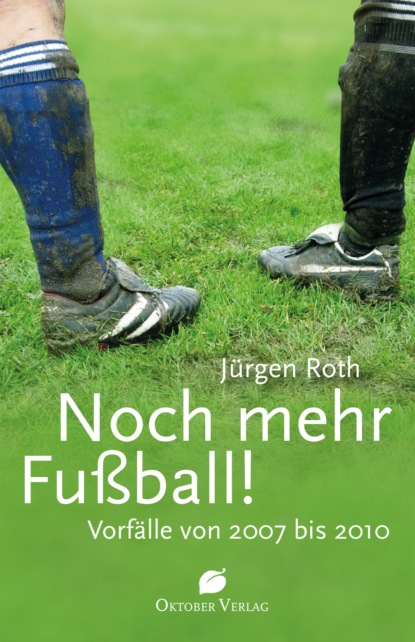 Jürgen Roth - Noch mehr Fußball!
