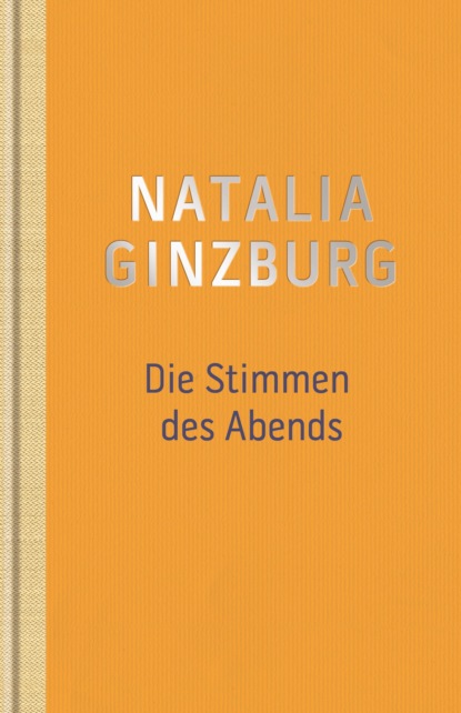 Natalia Ginzburg - Die Stimmen des Abends