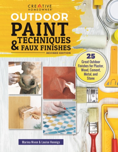 Marina Niven - Outdoor Paint Techniques and Faux Finishes, Revised Edition