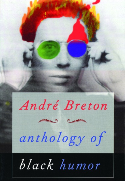 André Breton - Anthology of Black Humor