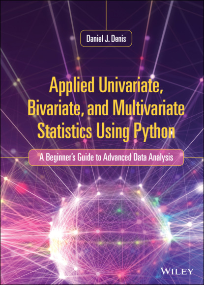 Daniel J. Denis - Applied Univariate, Bivariate, and Multivariate Statistics Using Python