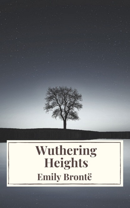 Эмили Бронте - Wuthering Heights