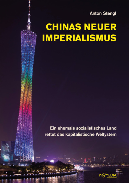 Anton Stengl - Chinas neuer Imperialismus