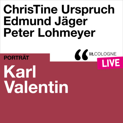 Karl Valentin - lit.COLOGNE live (Ungek?rzt)