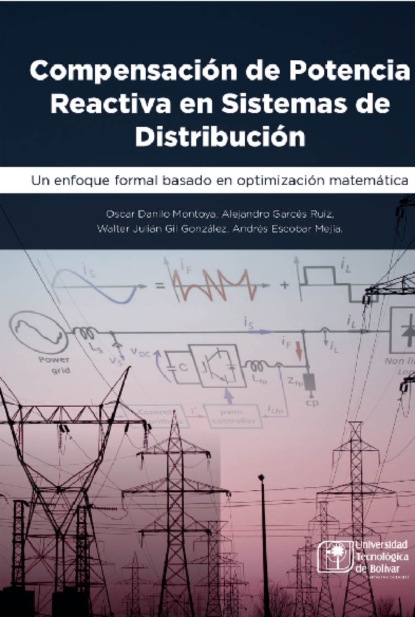 Oscar Danilo  Montoya Giraldo - Compensación de potencia reactiva en sistemas de distribución